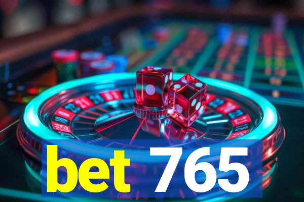 bet 765